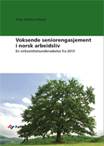 Fafo-rapport 2014:30 - Tove Midtsundstad: Voksende seniorengasjement i norsk arbeidsliv