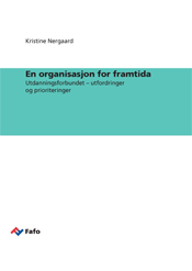 FAFO-FORSKER Kristine Nergaard har også skrevet et eget diskusjonsnotat om ulike utfordringer Utdanningsforbundet står overfor