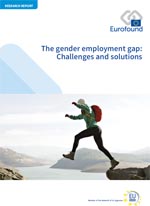 Eurofound: The gender employment gap: Challenges and solutions