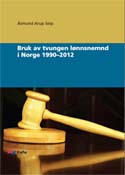 Åsmund Arup Seip: Bruk av tvungen lønnsnemnd i Norge 1990–2012