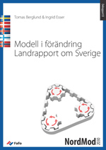 Tomas Berglund & Ingrid Esser: Modell i förändring – landrapport om Sverige